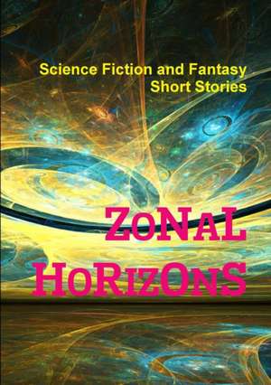 Zonal Horizons de Science Fiction a Fantasy Short Stories