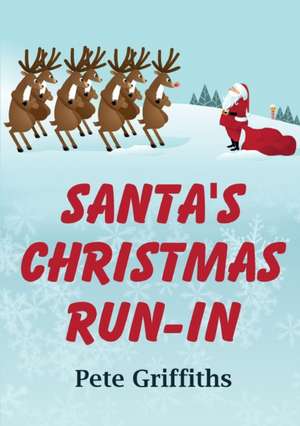 Santa's Christmas Run-In de Pete Griffiths