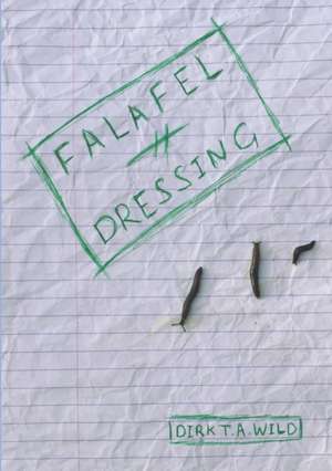 Falafel Dressing de Dirk Wild