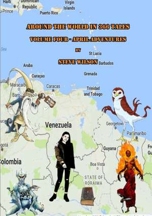 Around the World in 366 Tales - April Adventures de Steve Wilson