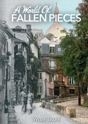 A World Of Fallen Pieces de Sylvie Dare