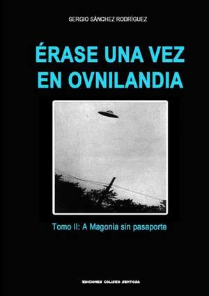 ?rase una vez en Ovnilandia. Tomo 2 de Sergio Sanchez Rodriguez