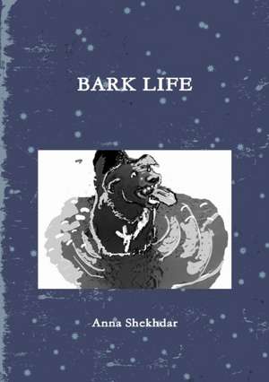 BARK LIFE de Anna Shekhdar