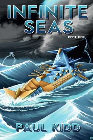 Infinite Seas - Part One de Paul Kidd