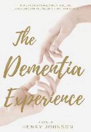 The Dementia Experience de Henry Johnson