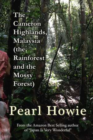 The Cameron Highlands, Malaysia (the Rainforest and the Mossy Forest) de Pearl Howie