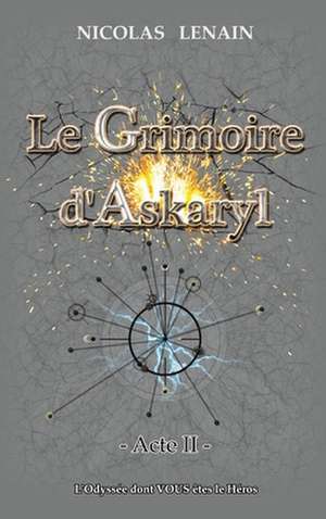 Le Grimoire d'Askaryl - Acte 2 de Nicolas Lenain