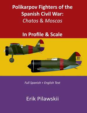 Polikarpov Fighters of the Spanish Civil War de Erik Pilawskii