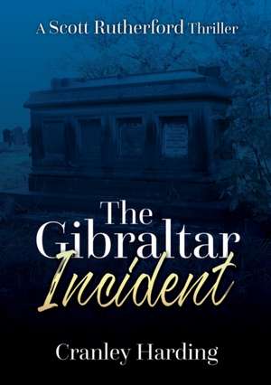 The Gibraltar Incident de Cranley Harding