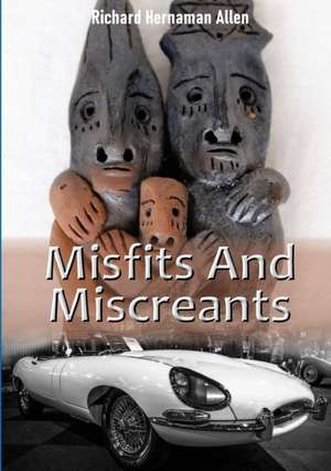 Misfits And Miscreants de Richard Hernaman Allen