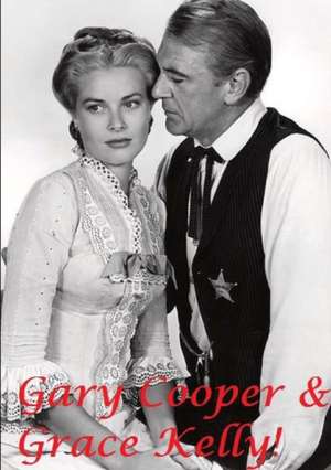 Gary Cooper & Grace Kelly! de Harry Lime