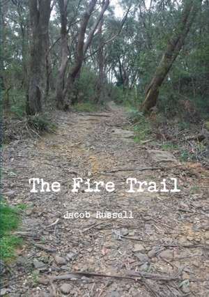 The Fire Trail de Jacob Russell