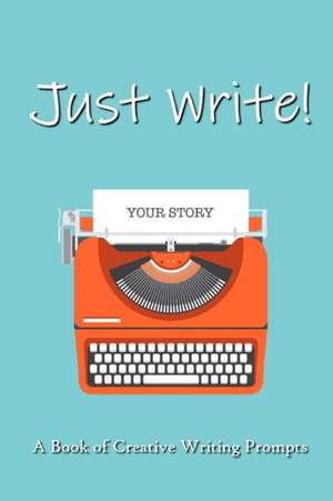 Just Write! de Sharing A Story CIC
