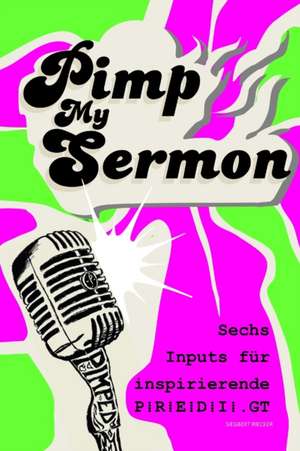 Riecker, S: Pimp My Sermon