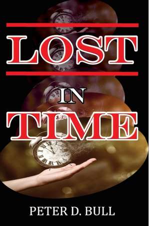 LOST IN TIME de Peter D. Bull