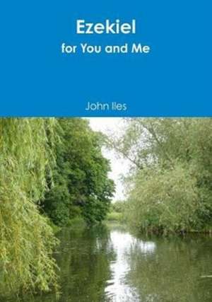 Ezekiel for You and Me de John Iles