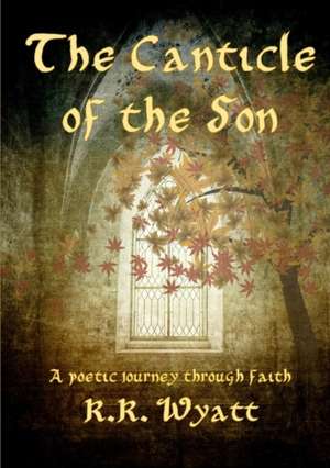 The Canticle of the Son de R. R. Wyatt