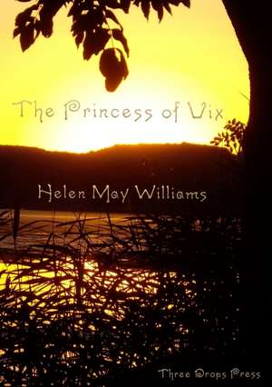 The Princess of Vix de Helen May Williams