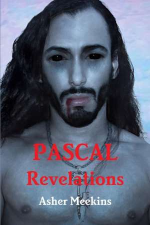 Pascal Revelations de Asher Meekins