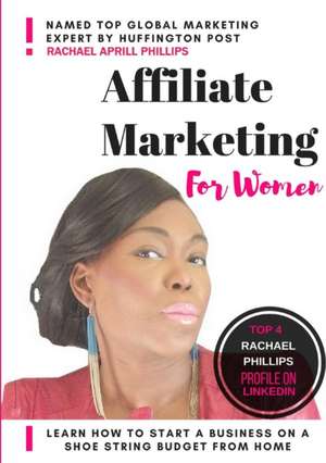 Affiliate Marketing For Women de Rachael Aprill Phillips