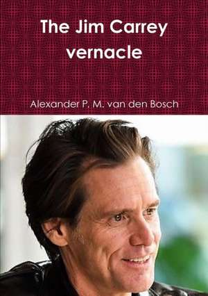 The Jim Carrey vernacle de Alexander P. M. van den Bosch