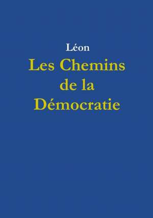 Les Chemins de la Démocratie de Léon