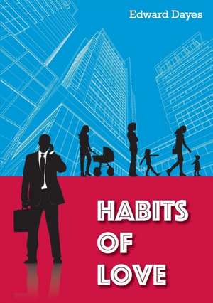 Habits Of Love de Edward Dayes