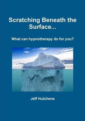 Scratching Beneath the Surface de Jeff Hutchens