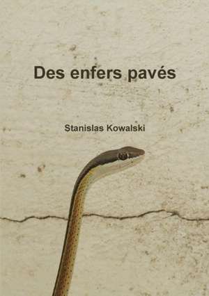 Des enfers pavés de Stanislas Kowalski