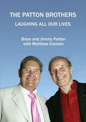 THE PATTON BROTHERS Laughing All Our Lives de Brian Patton