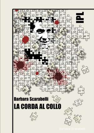 IPL - LA CORDA AL COLLO de Barbara Scarabelli