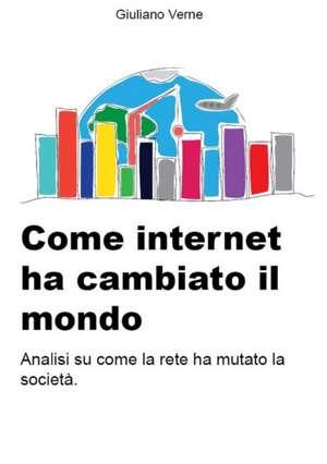 Come Internet ha Cambiato il Mondo de Giuliano Verne