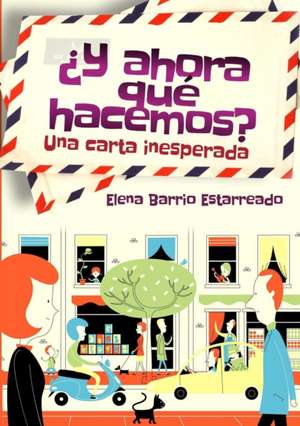 ?Y AHORA QU? HACEMOS? de Elena Barrio Estarreado