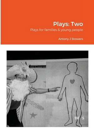 Plays de Antony J Stowers