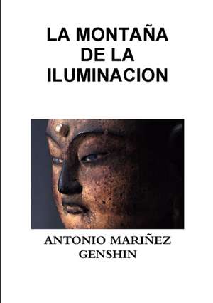 LA MONTAÑA DE LA ILUMINACION de Antonio Mariñez Dominguez