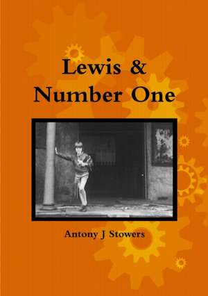 Lewis & Number One de Antony J Stowers