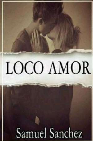 Loco Amor de Samuel Sanchez