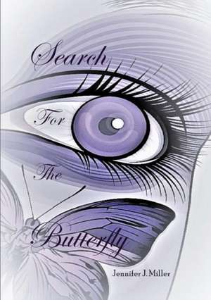 Search For The Butterfly de Jennifer Miller