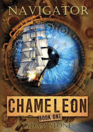 Navigator - Chameleon Book One de Adam Stone