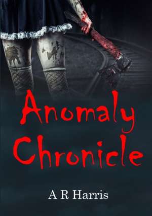 Anomaly Chronicle de A R Harris