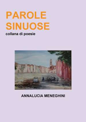 Parole sinuose de Annalucia Meneghini