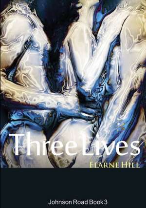 Three Lives de Fearne Hill