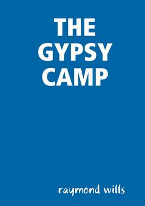 THE GYPSY CAMP de Raymond Wills