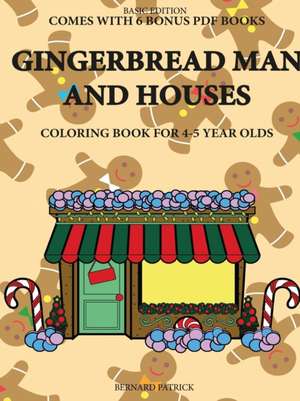 Coloring Book for 4-5 Year Olds (Gingerbread Man and Houses) de Bernard Patrick