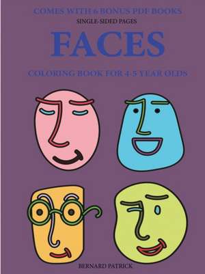 A colouring (coloring) book for 4-5 year olds with thick outlines for easy colouring (coloring). This book has extra-large pictures with thick lines to promote error free colouring (coloring), to increase confidence, to reduce frustration, and to de Bernard Patrick