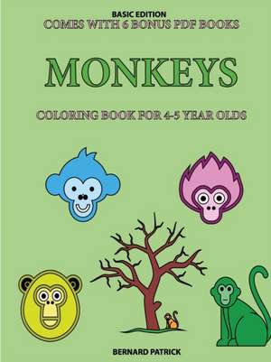 Coloring Book for 4-5 Year Olds (Monkeys) de Bernard Patrick