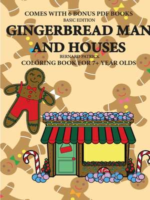 Coloring Book for 7+ Year Olds (Gingerbread Man and Houses) de Bernard Patrick