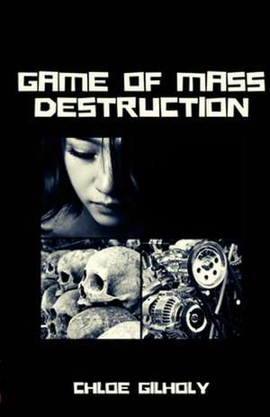 Game of Mass Destruction de Chloe Gilholy