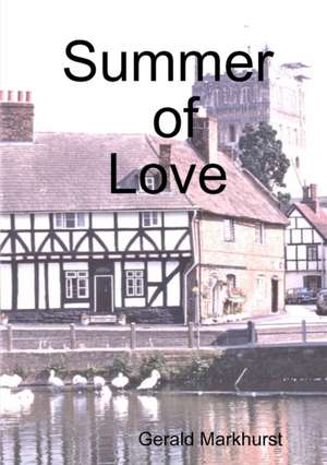 Summer of Love de Gerald Markhurst