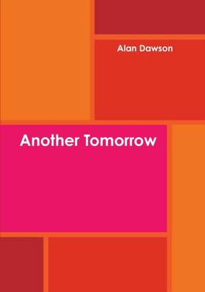 Another Tomorrow de Alan Dawson